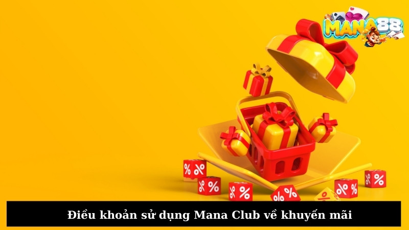 Điều khoản sử dụng Mana Club về khuyến mãi