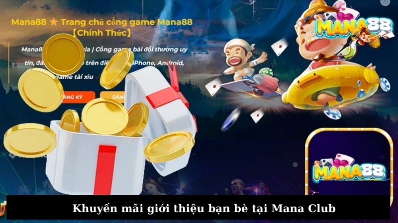 Khuyến mãi giới thiệu bạn bè tại Mana Club