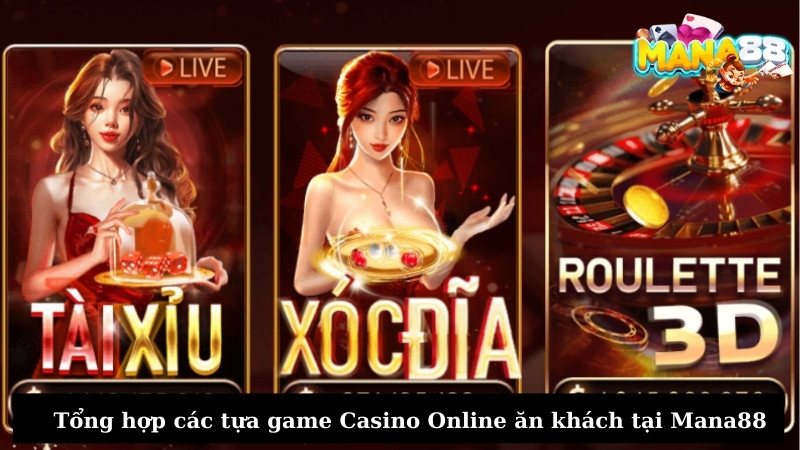 Tổng hợp các tựa game Casino Online ăn khách tại Mana88